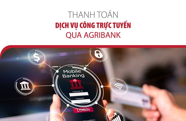 Thanh toán dịch vụ công qua Agribank: Dễ dàng, đơn giản và nhanh chóng