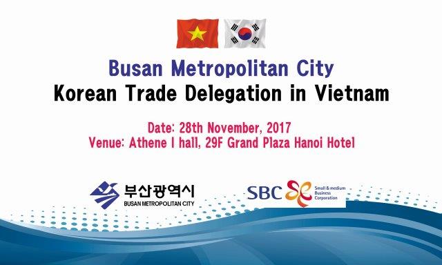 Đoàn doanh nghiệp Busan (Hàn Quốc) chuẩn bị tổ chức buổi gặp gỡ, xúc tiến thương mại giàu tiềm năng tại Việt Nam