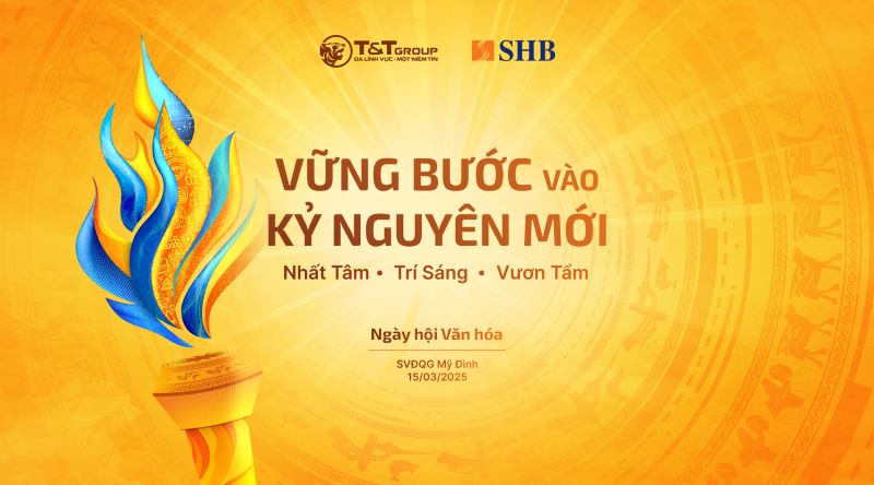 T&T Group và SHB tổ chức Ngày hội Văn hóa quy mô 15.000 người, sẵn sàng bước vào kỷ nguyên mới