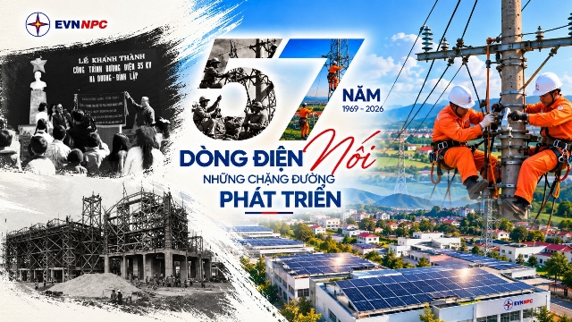 EVNNPC: 57 năm dòng điện nối dài những chặng đường phát triển