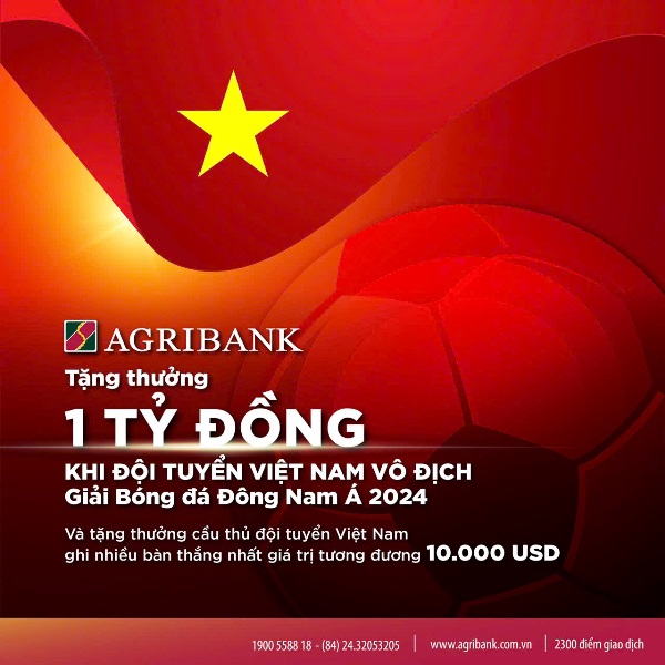 Tiếp lửa chinh phục “ngôi vương”, Agribank sẽ trao thưởng 01 tỷ đồng khi Đội tuyển Nam Quốc gia Việt Nam vô địch Giải Bóng đá Đông Nam Á 2024