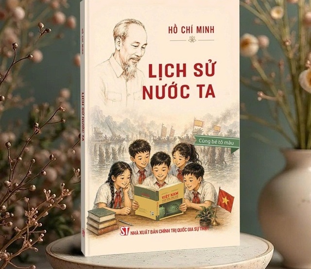 Tác phẩm 'Lịch sử nước ta' của Chủ tịch Hồ Chí Minh vẫn còn nguyên giá trị